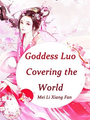 Goddess Luo, Covering the World